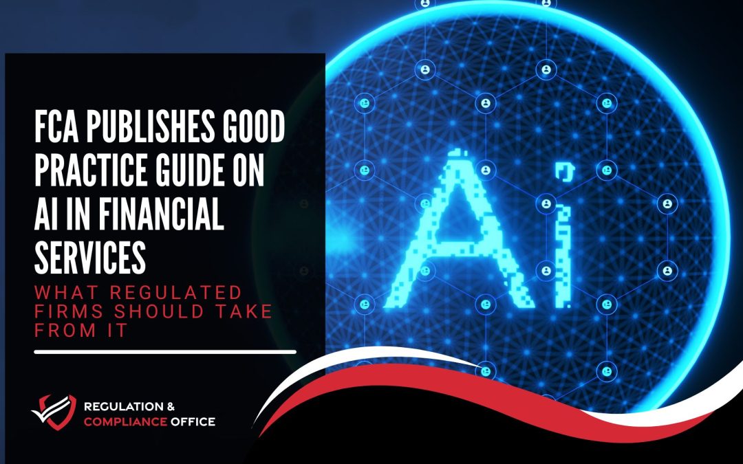 FCA Publishes Good Practice Guide on AI in Financial Services